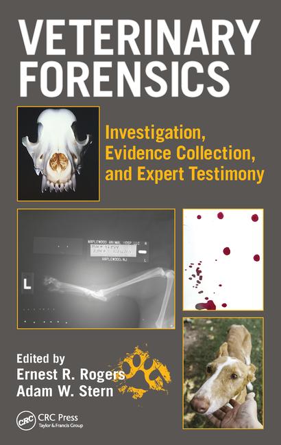 Veterinary Forensics Investigation, Evidence Collection, And Expert Testimony PDF