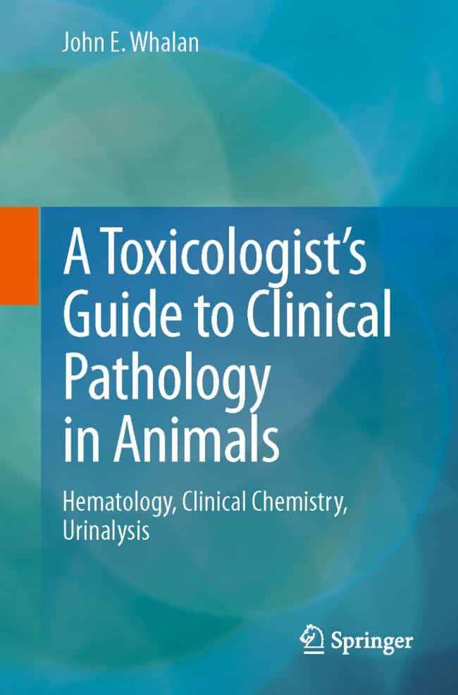 A Toxicologist's Guide To Clinical Pathology In Animals PDF