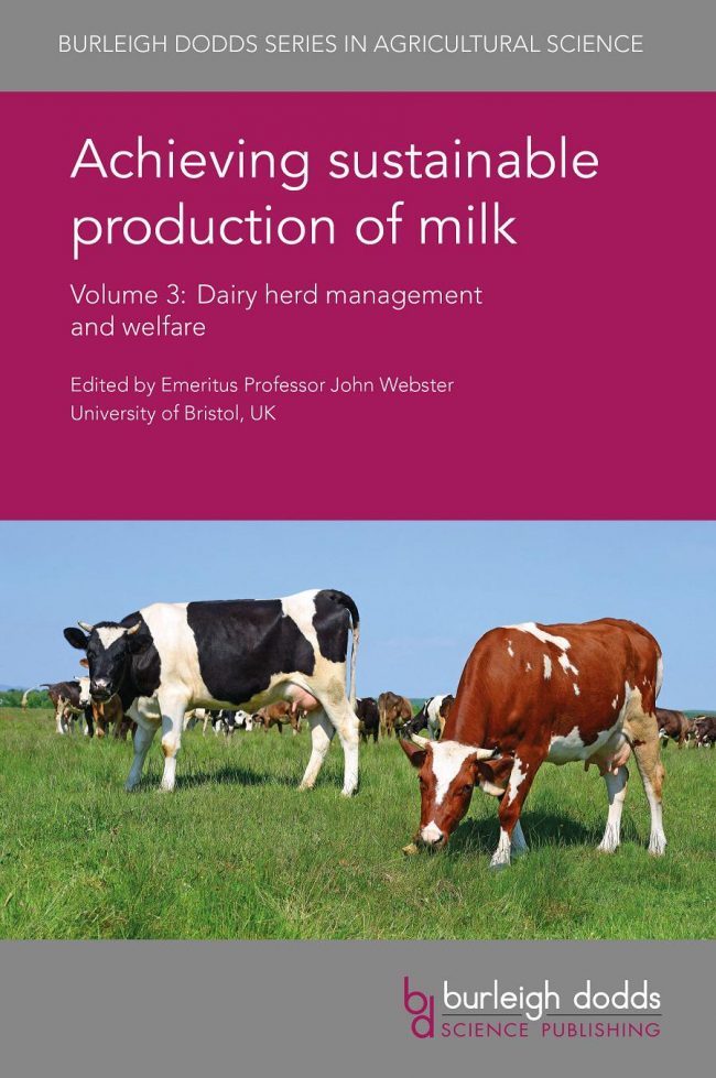 Achieving Sustainable Production Of Milk, Volume 3 Dairy Herd Management And Welfare