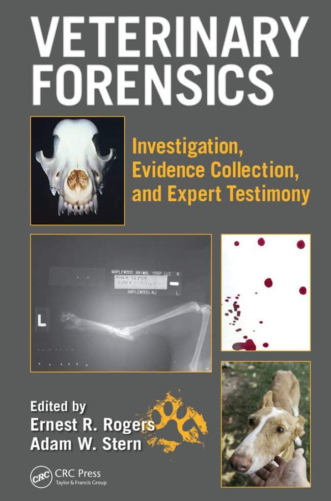 Veterinary Forensics Investigation, Evidence Collection, And Expert Testimony 1st Edition