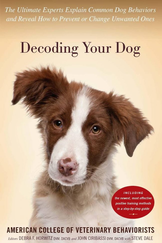 Decoding Your Dog Explaining Common Dog Behaviors And How To Prevent Or Change Unwanted Ones PDF