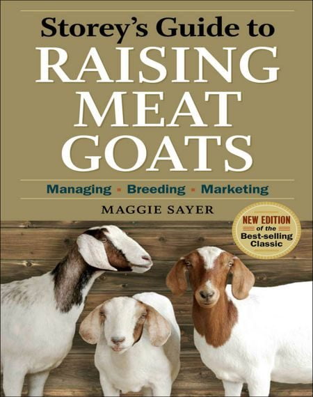 Storey S Guide To Raising Meat Goats 2nd Edition Managing Breeding Marketing