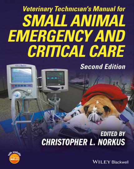 Veterinary Technician's Manual For Small Animal Emergency And Critical Care, 2nd Edition