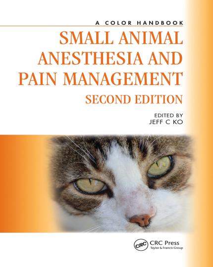 Small Animal Anesthesia And Pain Management, 2nd Edition, A Color Handbook