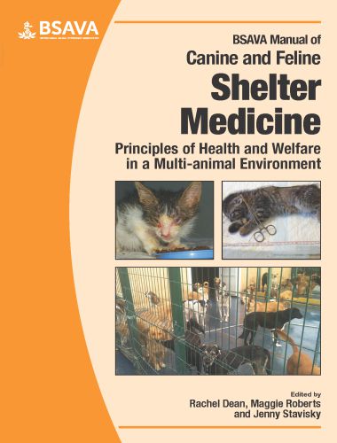 Manual Of Canine And Feline Shelter Medicine, Principles Of Health And Welfare In A Multi Animal Environment
