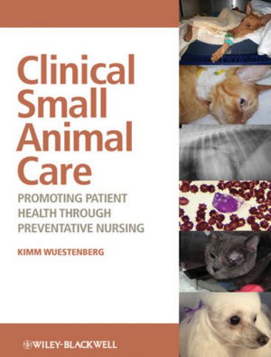 Clinical Small Animal Care Promoting Patient Health Through Preventative Nursing