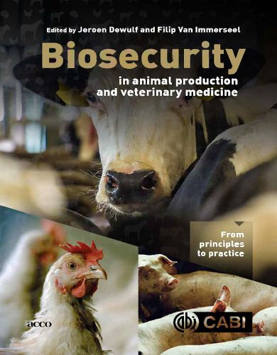 Biosecurity In Animal Production And Veterinary Medicine From Principles To Practice