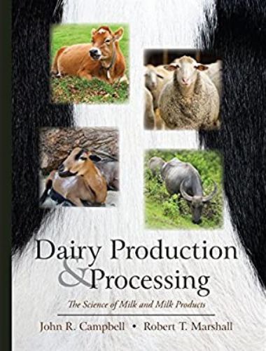 Dairy Production And Processing The Science Of Milk And Milk Products 1st Edition