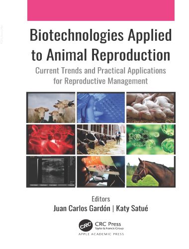 Biotechnologies Applied To Animal Reproduction, Current Trends And Practical Applications For Reproductive Management