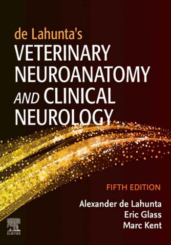 De Lahunta's Veterinary Neuroanatomy And Clinical Neurology, 5th Edition