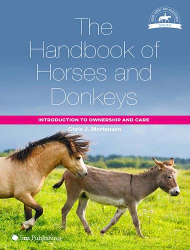 The Handbook Of Horses And Donkeys, Introduction To Ownership And Care